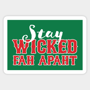 Stay Wicked Fah Apaht Sticker